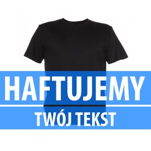 Koszulka T-shirt Premium HAFT - Twój tekst